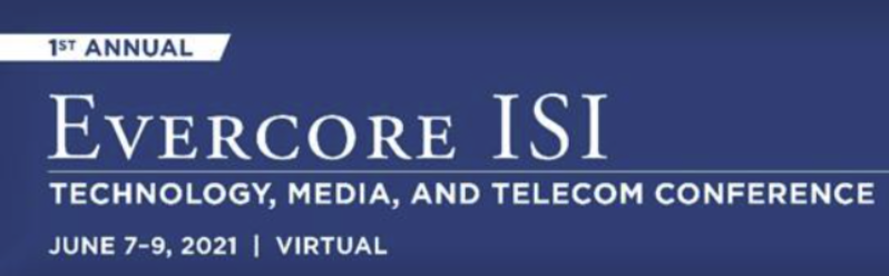 EVERCORE ISI: TECHNOLOGY, MEDIA, AND TELECOM CONFERENCE